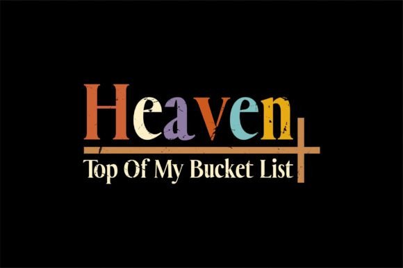 Christian Girl Shirt: Heaven Top of My T-Shirt Designs
