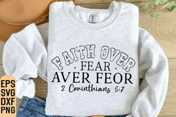 Faith over Fear SVG: Christian T-Shirt Designs