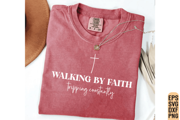 Funny Christian SVG: Walking by Faith T-Shirt Designs