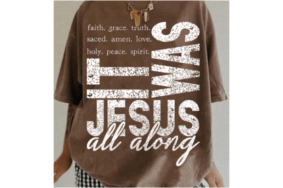 It Was Jesus All Along SVG, Christian PNG for T-Shirt Designs