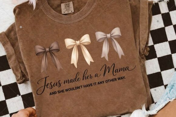 Jesus Made Her a Mama PNG — T-Shirt Designs