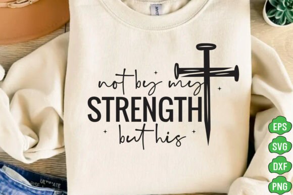 Not by My Strength SVG, Christian SVG PNG