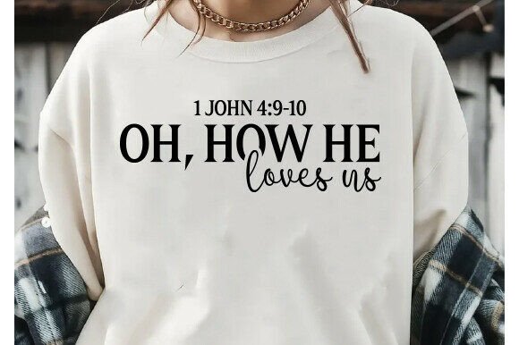 Oh How He Loves Us SVG Christian T-Shirt Designs