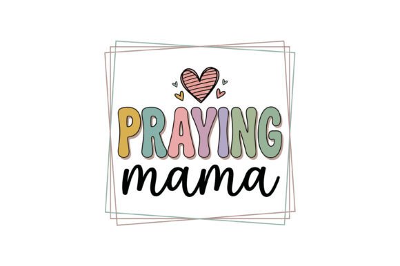 Praying Mama Christian Mom T-Shirt Designs