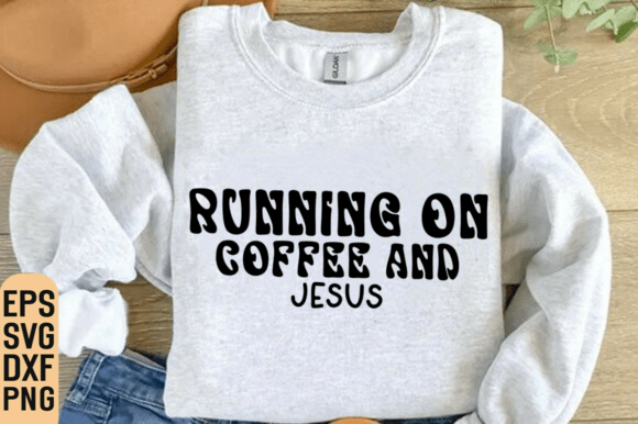 Running on Coffee and Jesus SVG PNG for T-Shirt Designs
